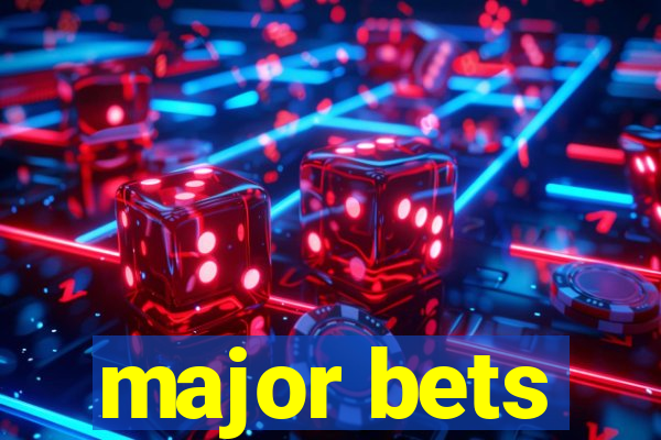 major bets